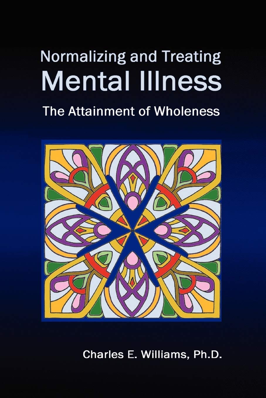 Normalizing And Treating Mental Illness: The Attainment Of Wholeness,Used