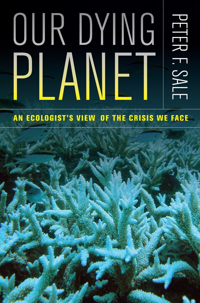 Our Dying Planet: An Ecologist's View of the Crisis We Face,Used