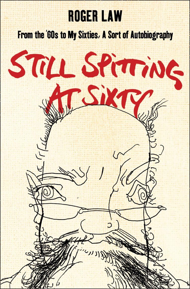 Still Spitting at Sixty: From the 60s to My Sixties, A Sort of Autobiography,Used