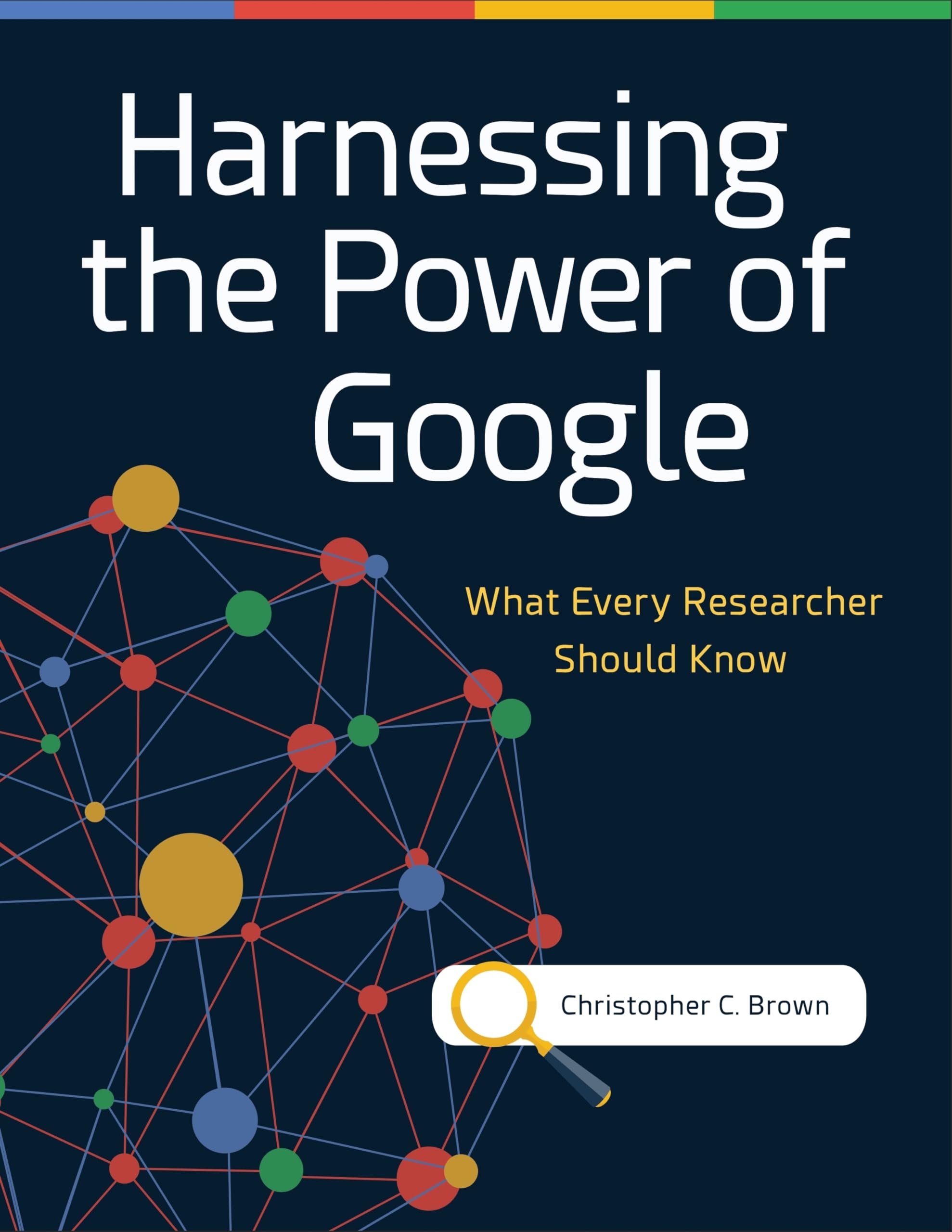 Harnessing the Power of Google: What Every Researcher Should Know,Used