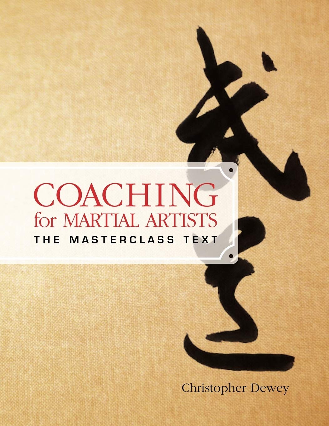 Coaching For Martial Artists: The Masterclass Text,Used