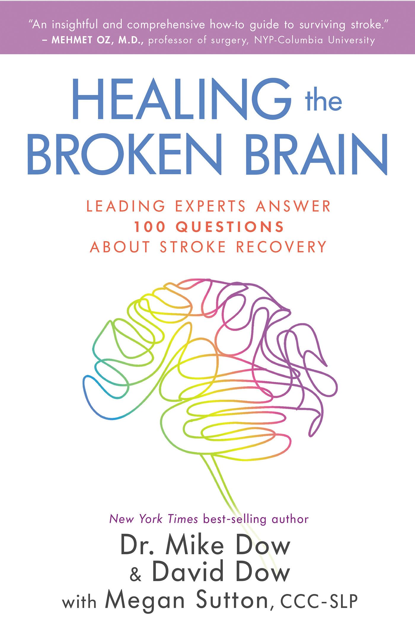 Healing the Broken Brain: Leading Experts Answer 100 Questions about Stroke Recovery,Used