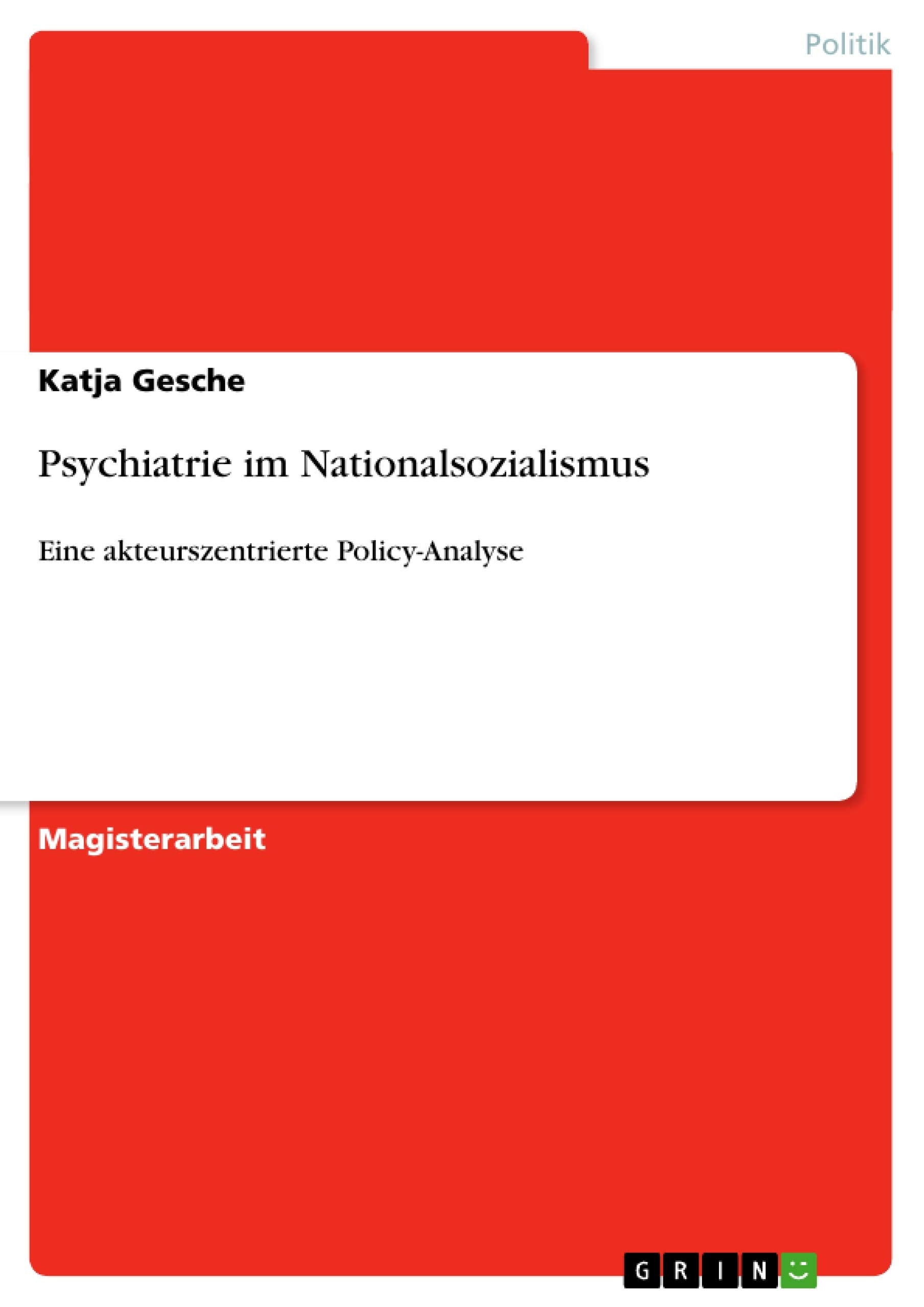 Psychiatrie Im Nationalsozialismus: Eine Akteurszentrierte Policyanalyse (German Edition),Used