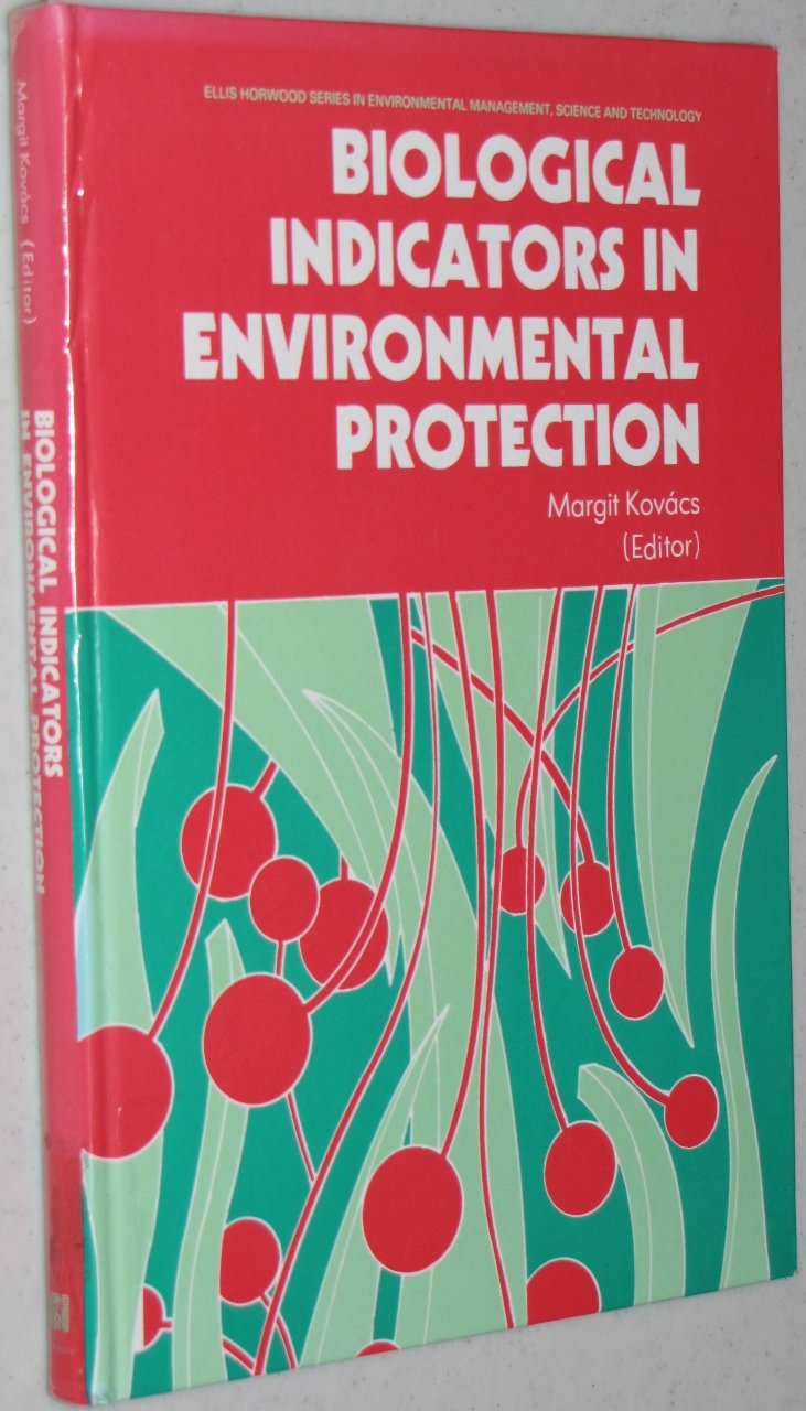 Biological Indicators in Environmental Protection (Ellis Horwood Series in Environmental Management, Science and Technology),Used