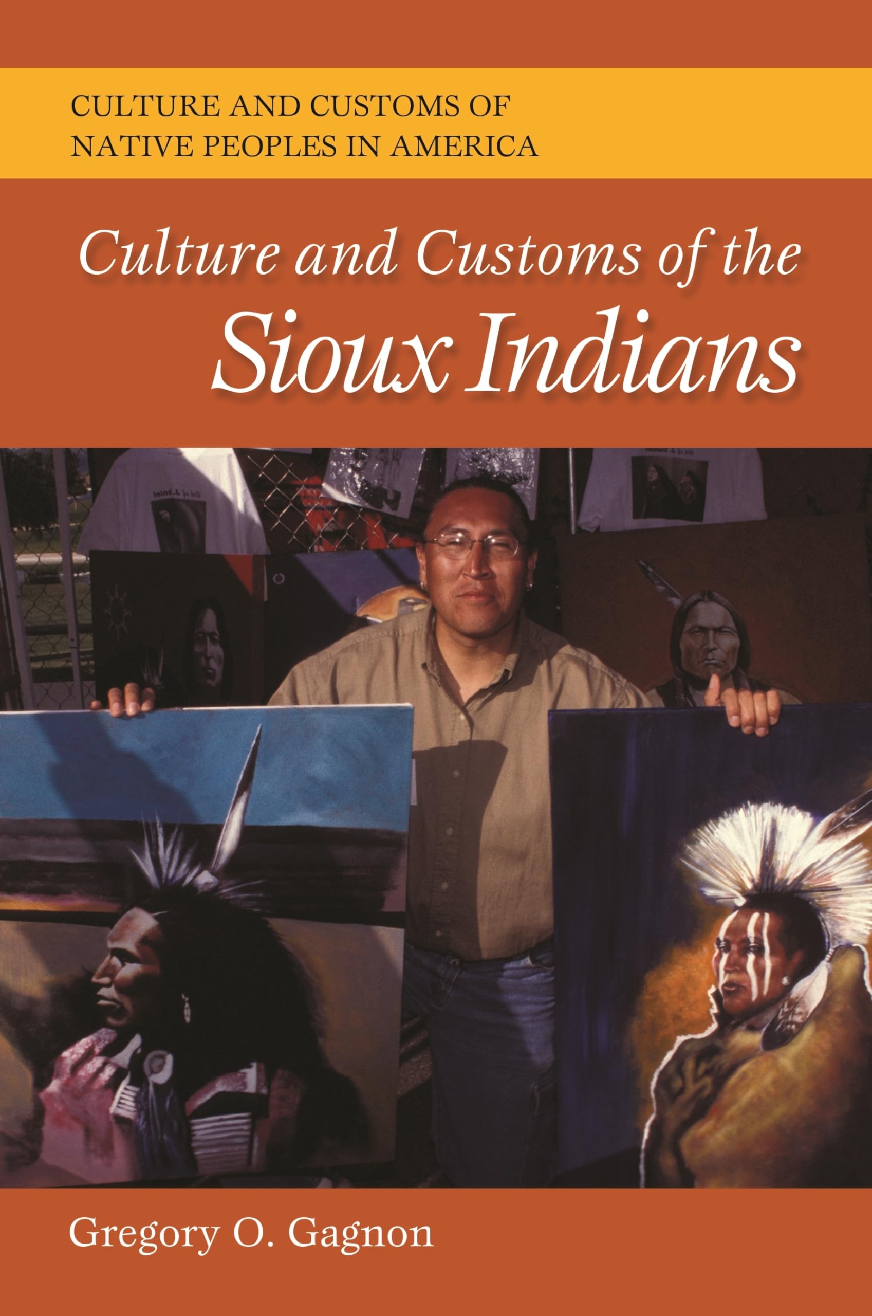Culture and Customs of the Sioux Indians (Culture and Customs of Native Peoples in America),Used