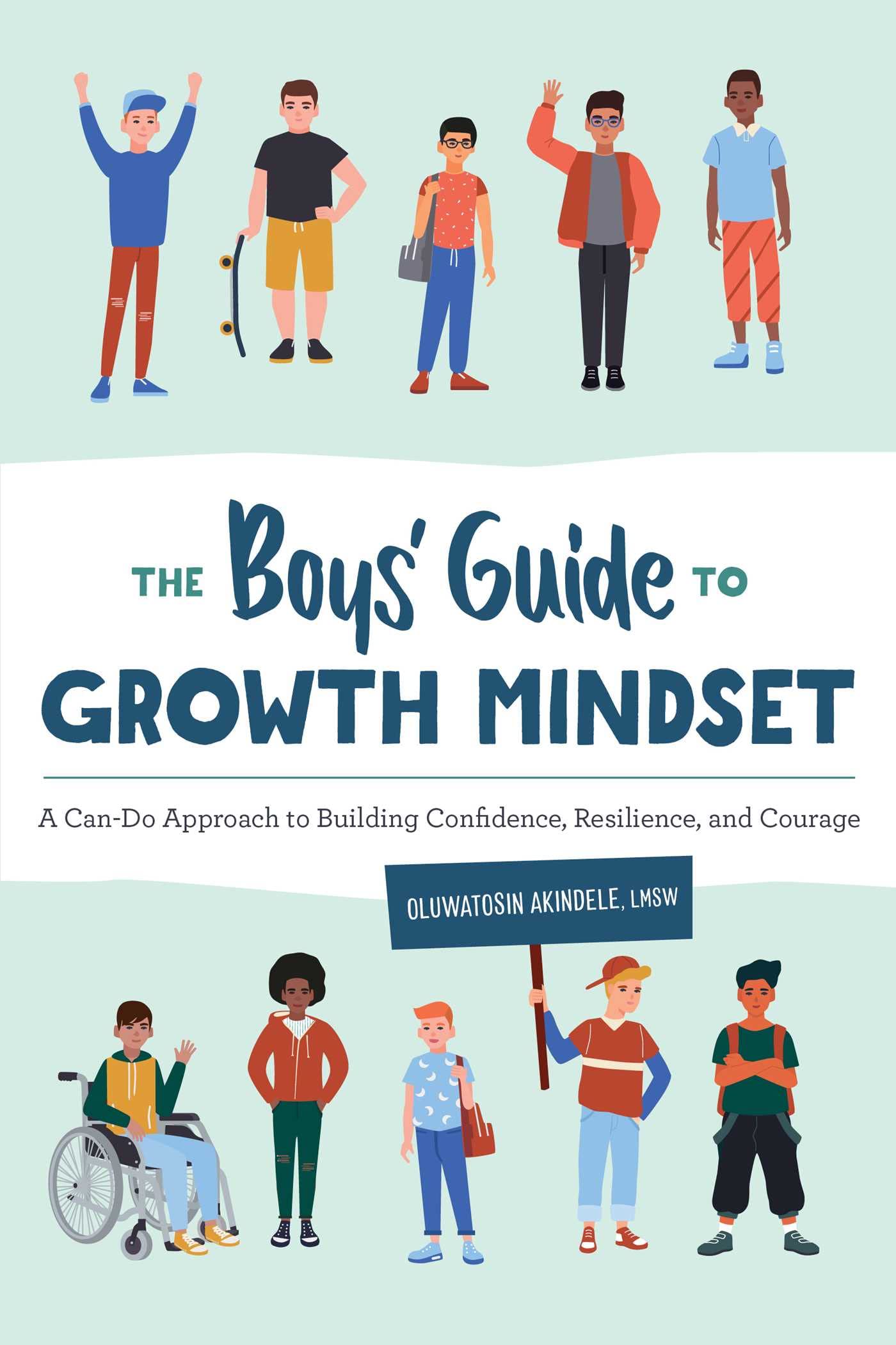 The Boys' Guide To Growth Mindset: A Cando Approach To Building Confidence, Resilience, And Courage,New