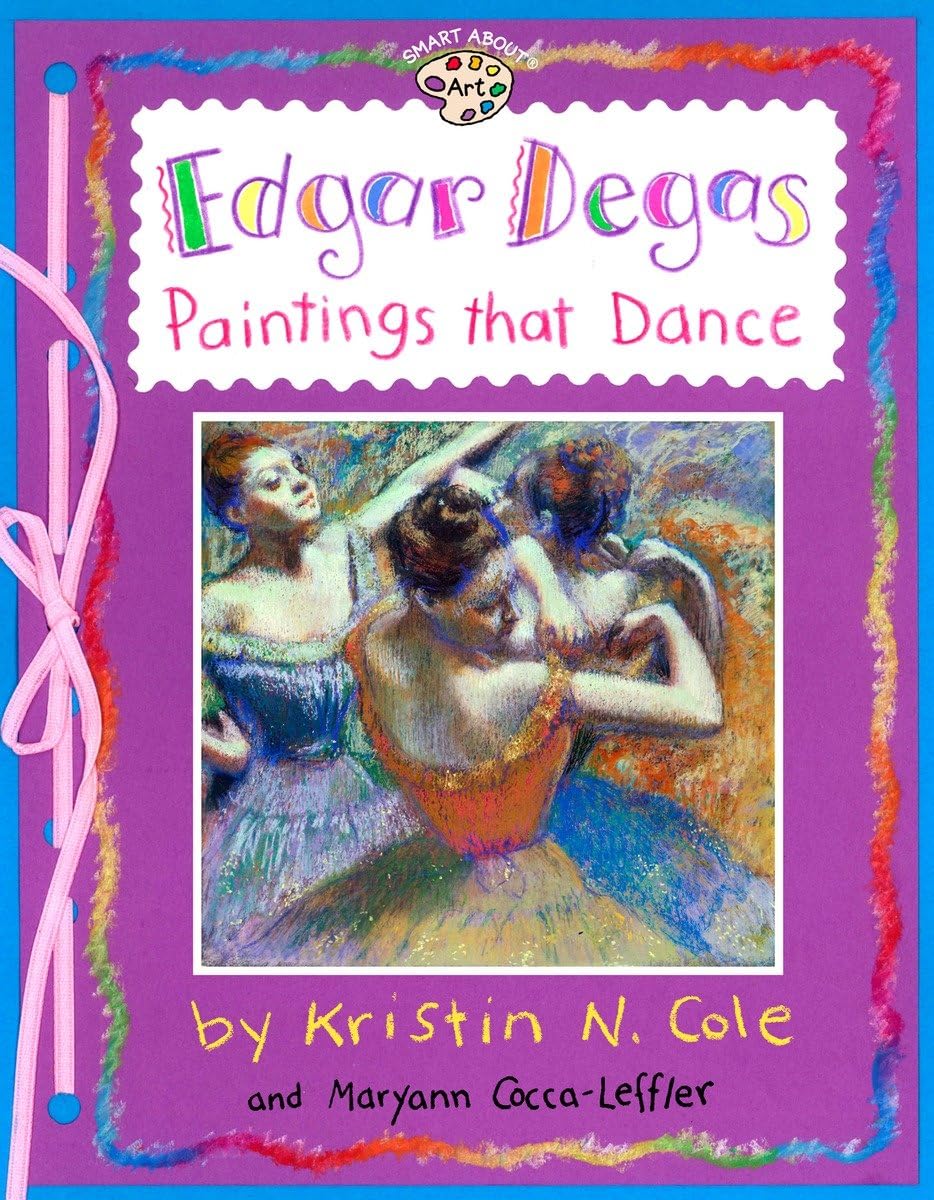 Edgar Degas: Paintings That Dance: Paintings That Dance (Smart About Art),Used