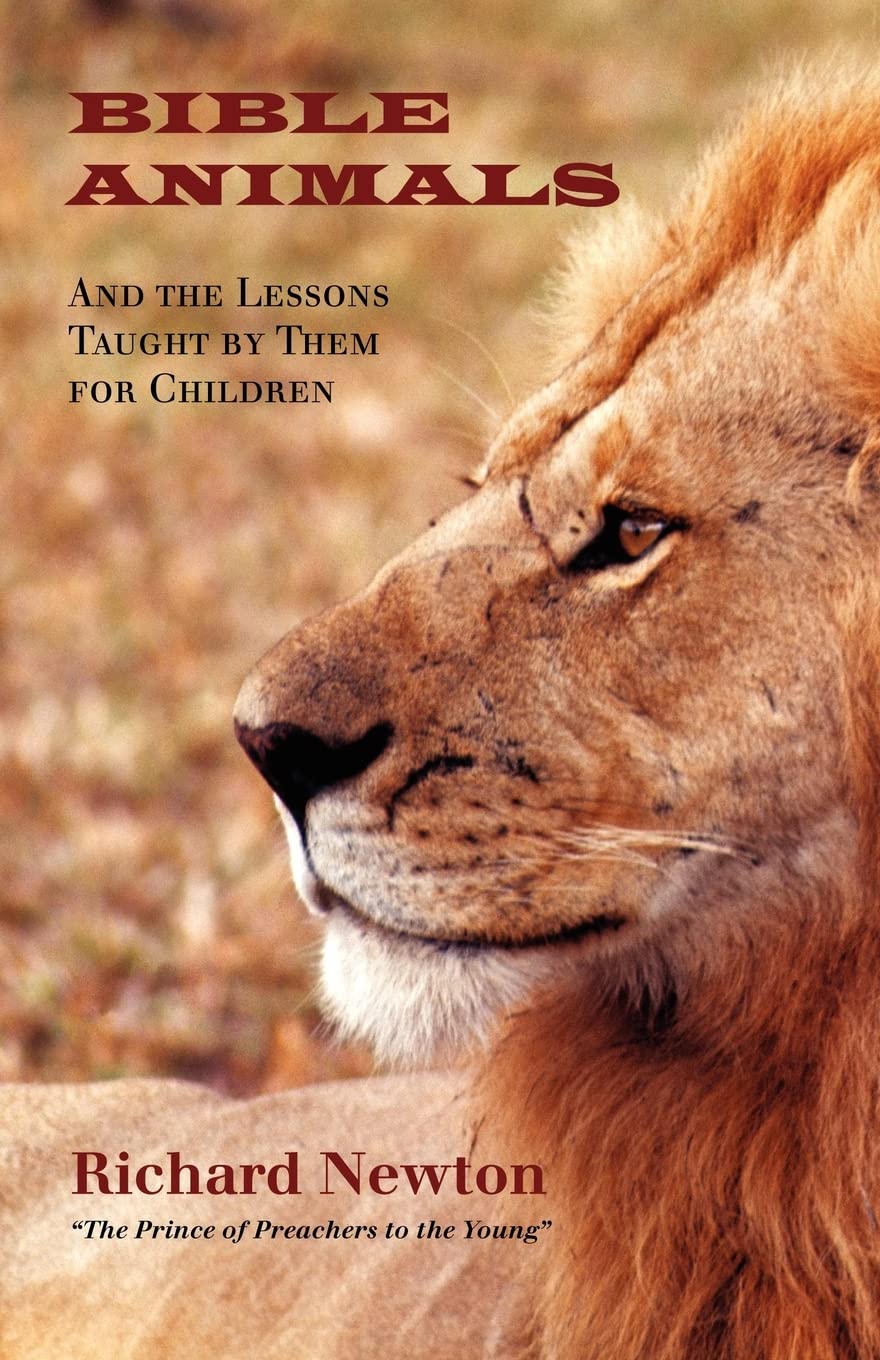 Bible Animals: And the Lessons Taught by Them for Children,Used