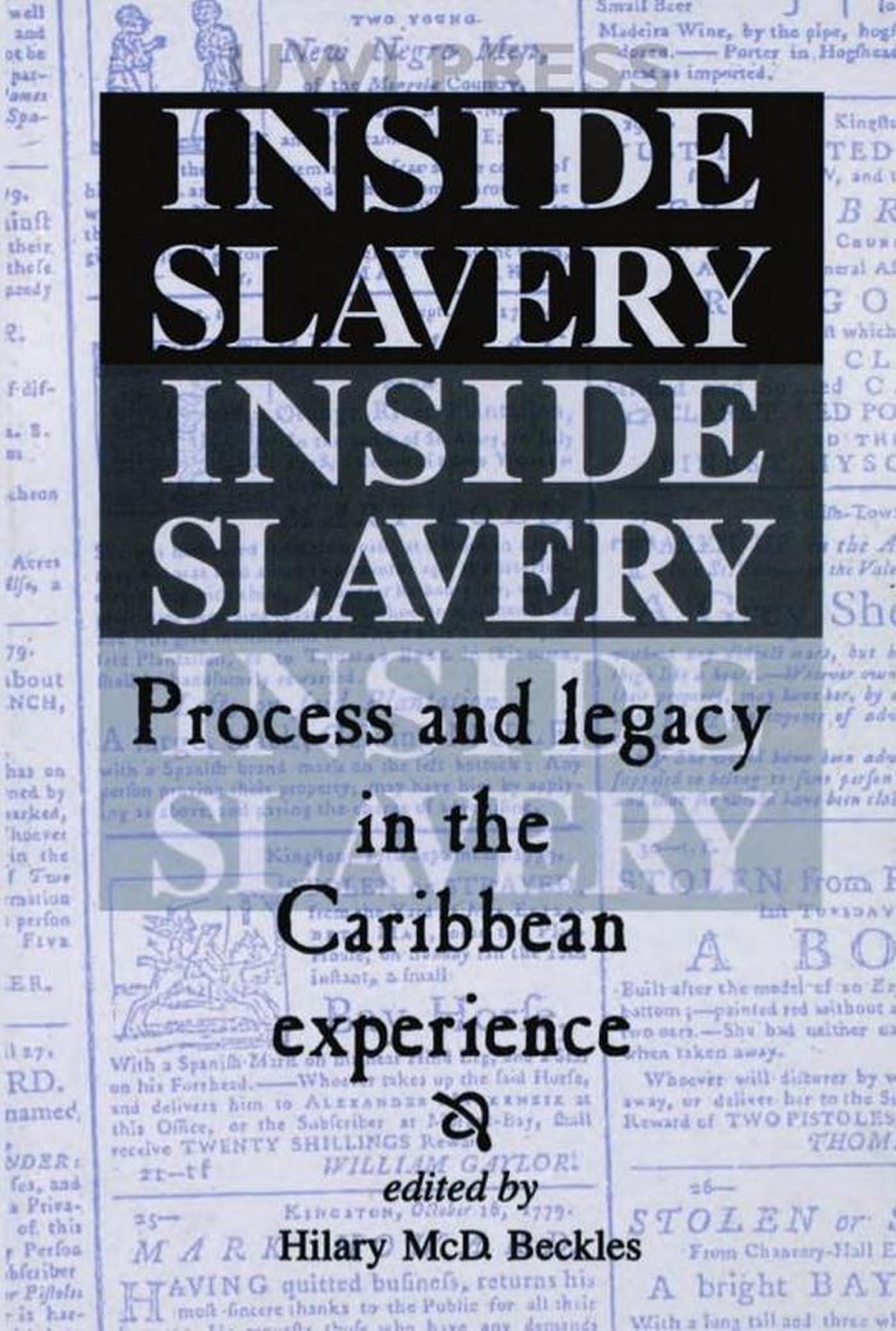 Inside Slavery: Process and Legacy in the Caribbean Experience,New