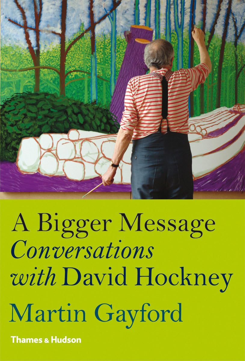A Bigger Message: Conversations With David Hockney