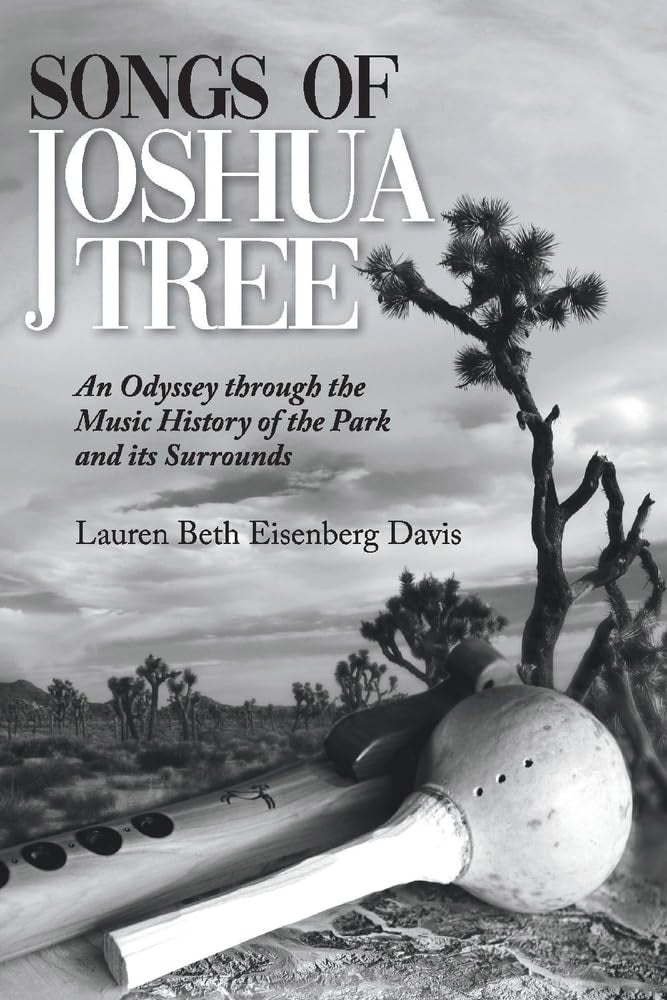 Songs of Joshua Tree: An Odyssey Through the Music History of the Park and Its Surrounds (1),Used