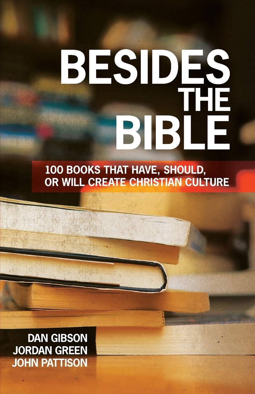 Besides The Bible: 100 Books That Have, Should, Or Will Create Christian Culture,Used