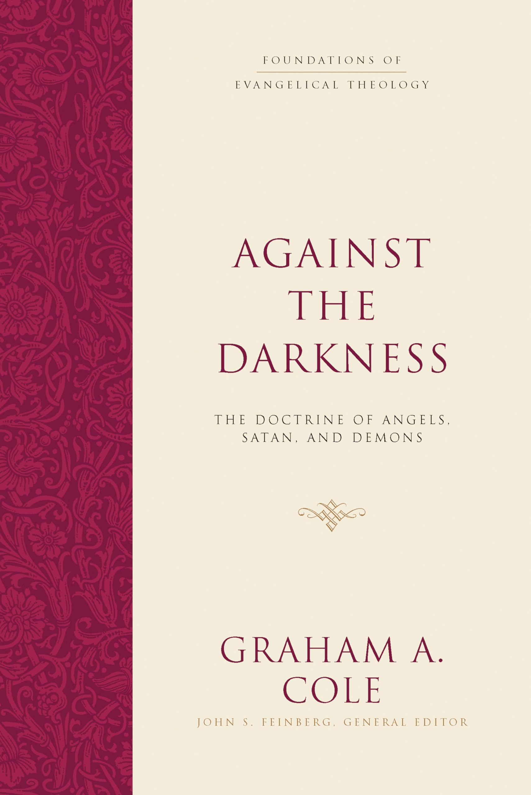 Against the Darkness: The Doctrine of Angels, Satan, and Demons (Foundations of Evangelical Theology),Used