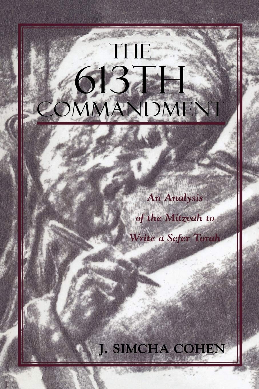 The 613th Commandment: An Analysis of the Mitzvah to Write a Sefer Torah (Derush Vechiddush),New