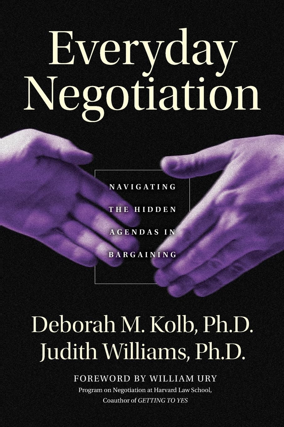 Everyday Negotiation: Navigating The Hidden Agendas In Bargaining,New