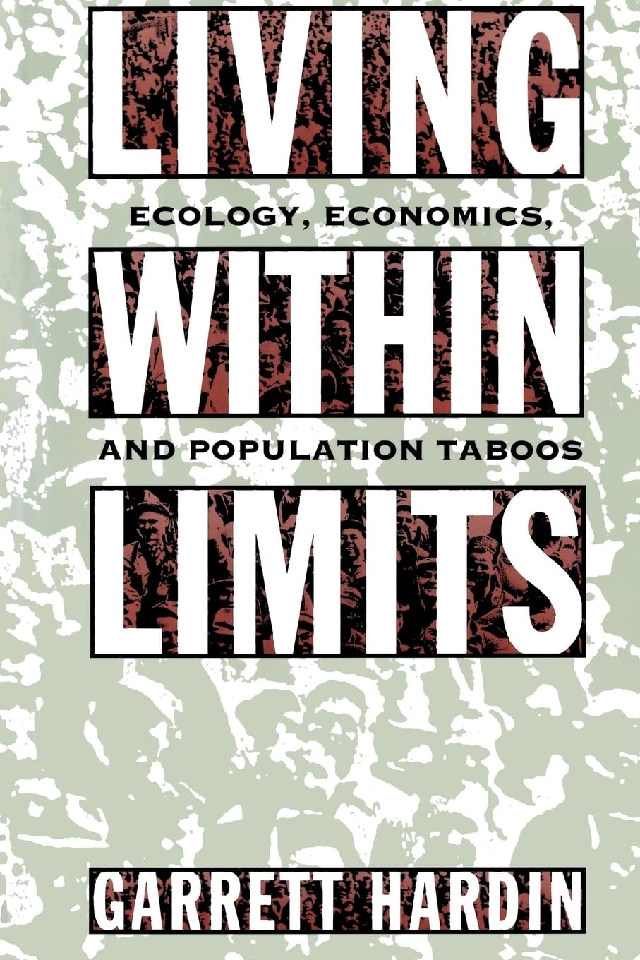 Living Within Limits: Ecology, Economics, And Population Taboos,New