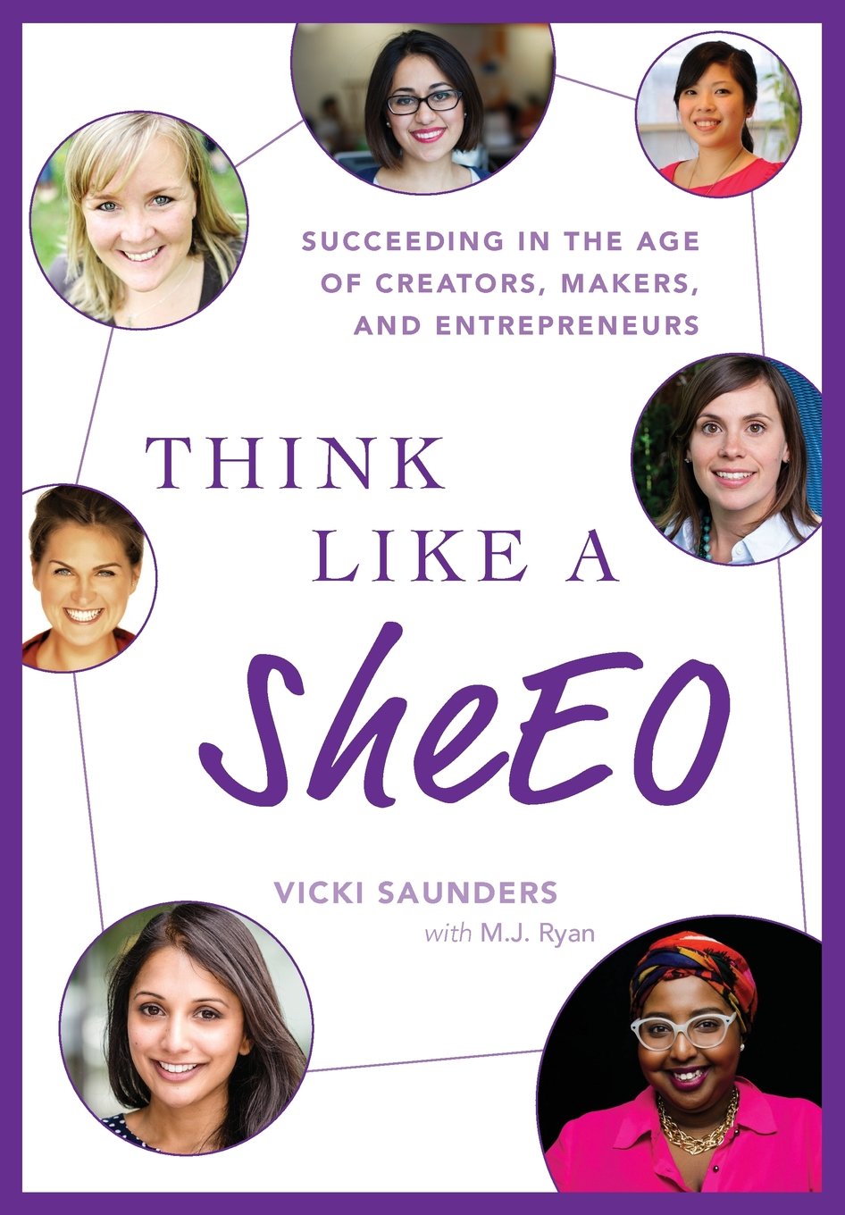 Think Like A SheEO: Succeeding in the Age of Creators, Makers and Entrepreneurs,Used