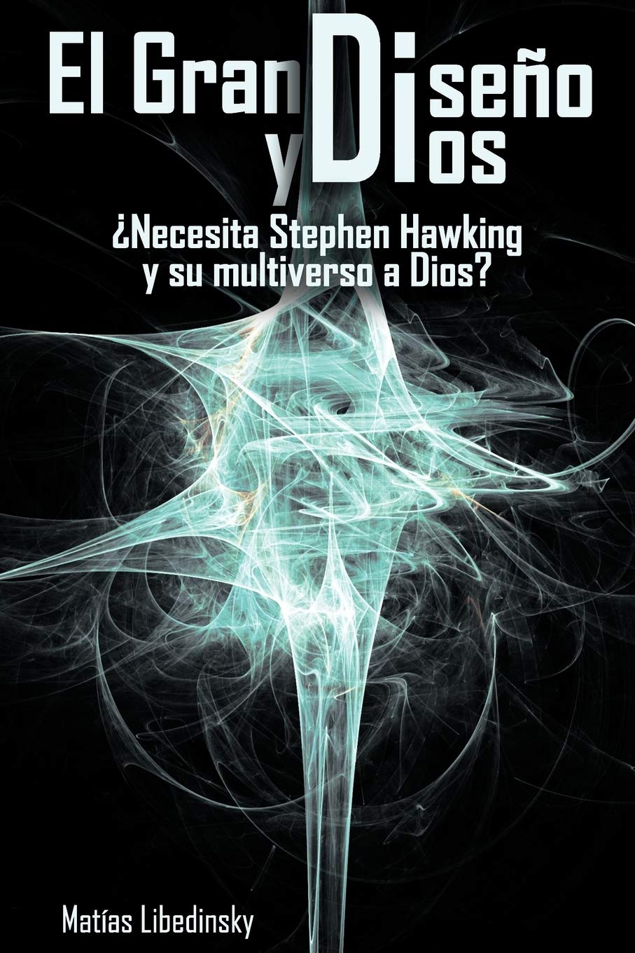 El Gran Diseno y Dios Necesita Stephen Hawking y Su Multiverso a Dios? (Spanish Edition),Used