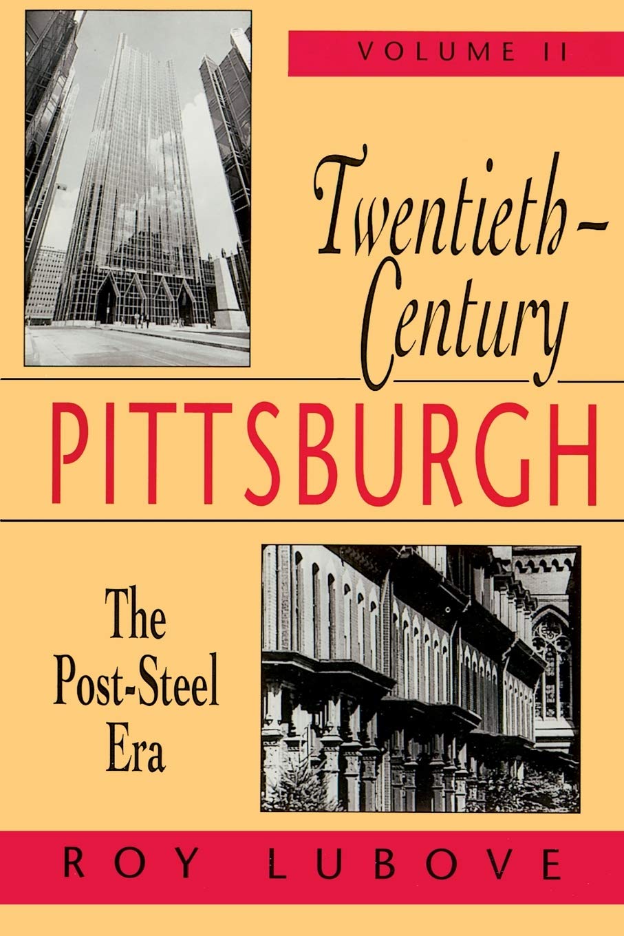 TwentiethCentury Pittsburgh, Volume Two: The PostSteel Era (Volume 2),Used