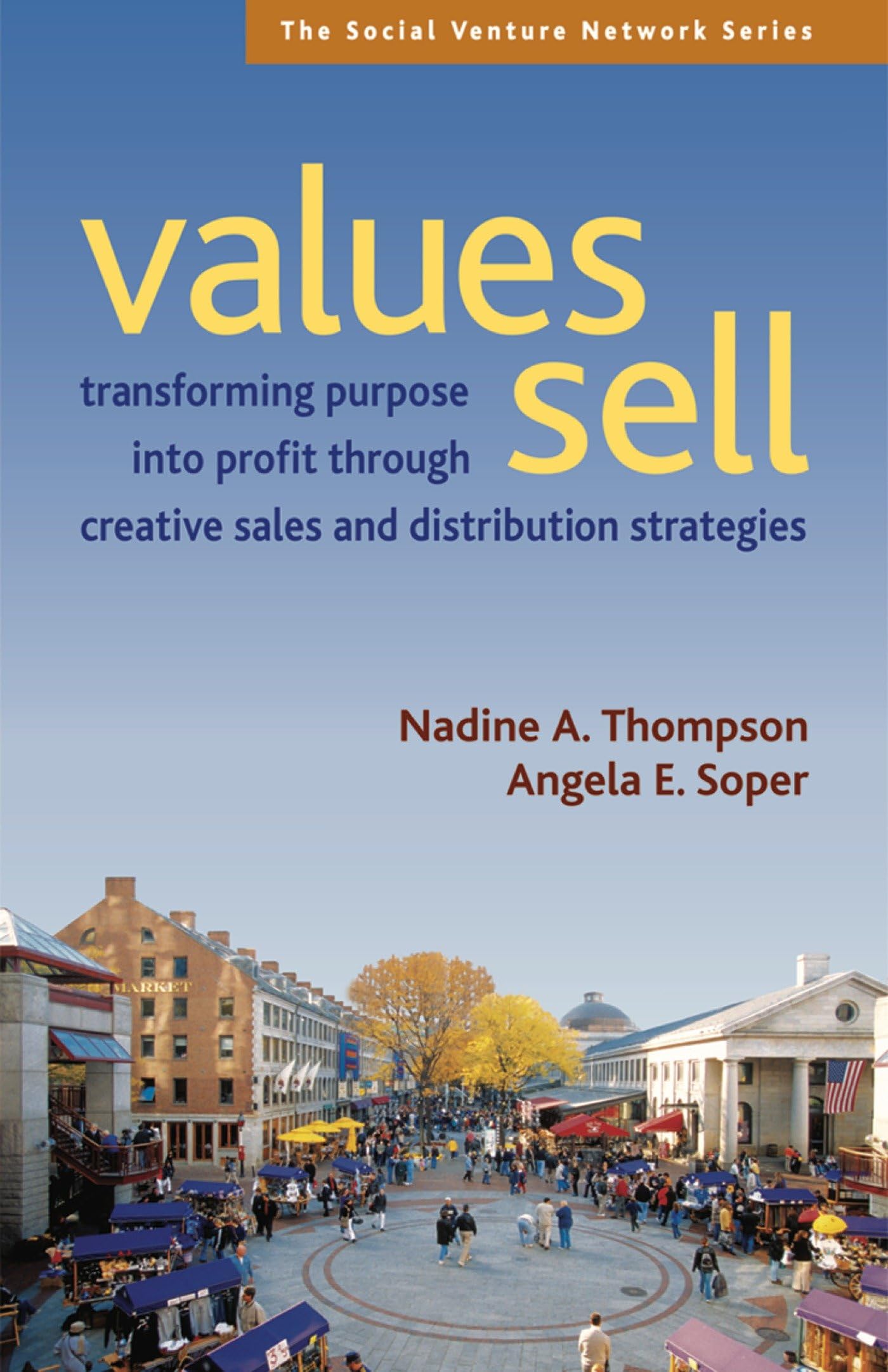 Values Sell: Transforming Purpose into Profit Through Creative Sales and Distribution Strategies (SVN),Used