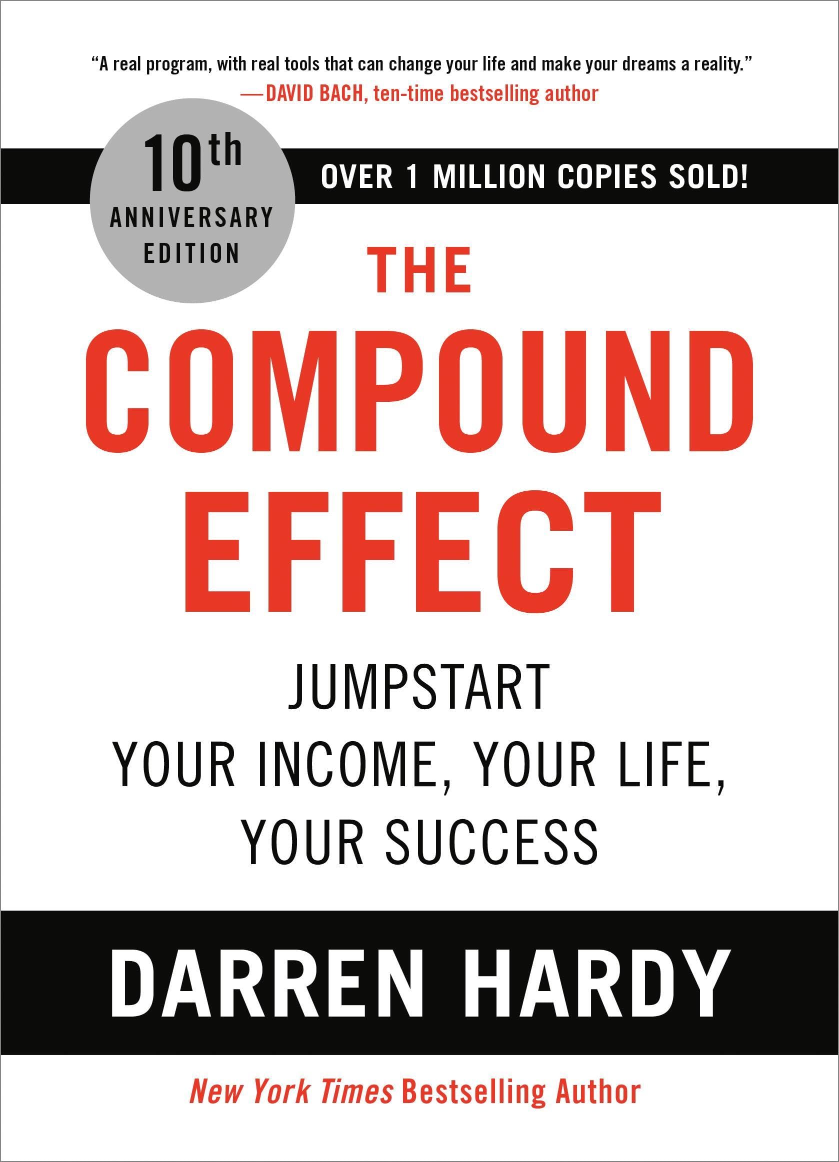 The Compound Effect (10Th Anniversary Edition): Jumpstart Your Income, Your Life, Your Success,New