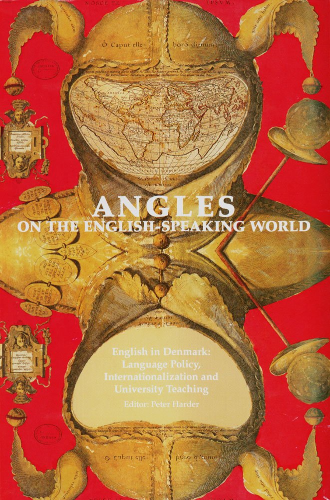 English in Denmark: Language Policy, Internationalization and University Teaching (Angles on the Englishspeaking World),New