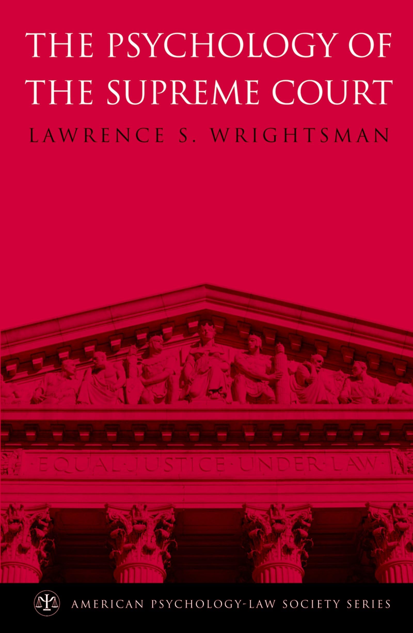 The Psychology of the Supreme Court (American PsychologyLaw Society Series),Used
