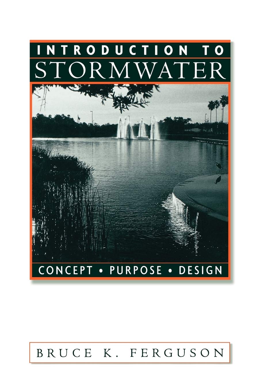Introduction to Stormwater: Concept, Purpose, Design,Used