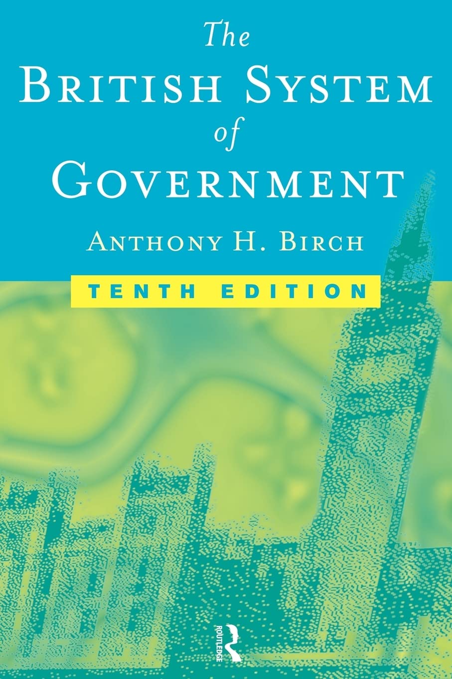 The British System of Government,New