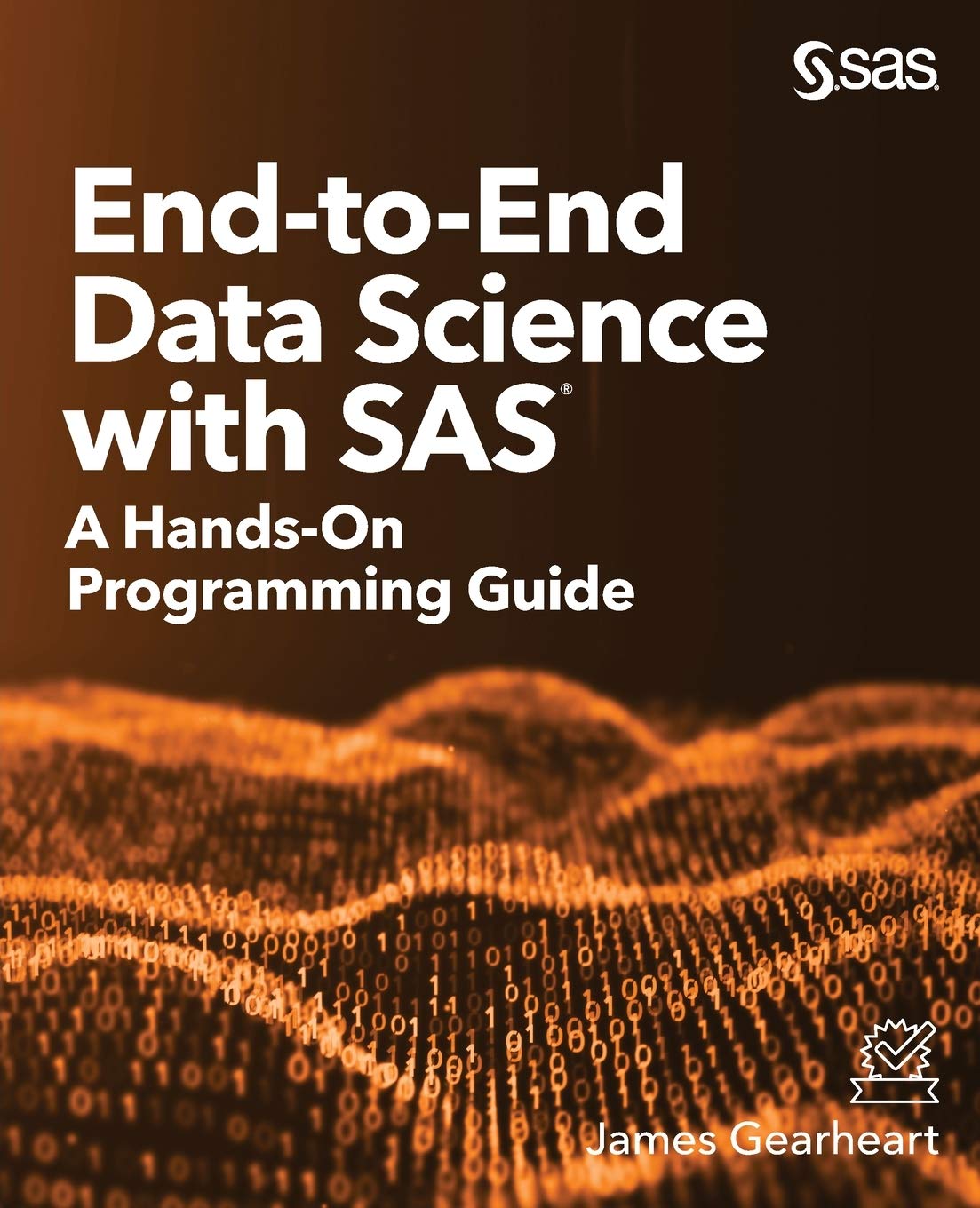 EndtoEnd Data Science with SAS: A HandsOn Programming Guide,Used