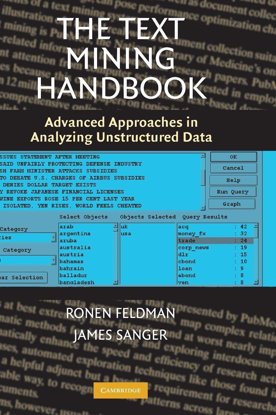 The Text Mining Handbook: Advanced Approaches in Analyzing Unstructured Data,Used