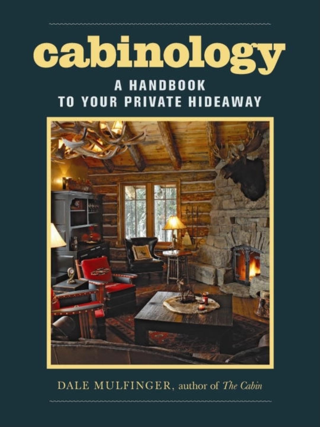 Cabinology: A Handbook to Your Private Hideaway,Used