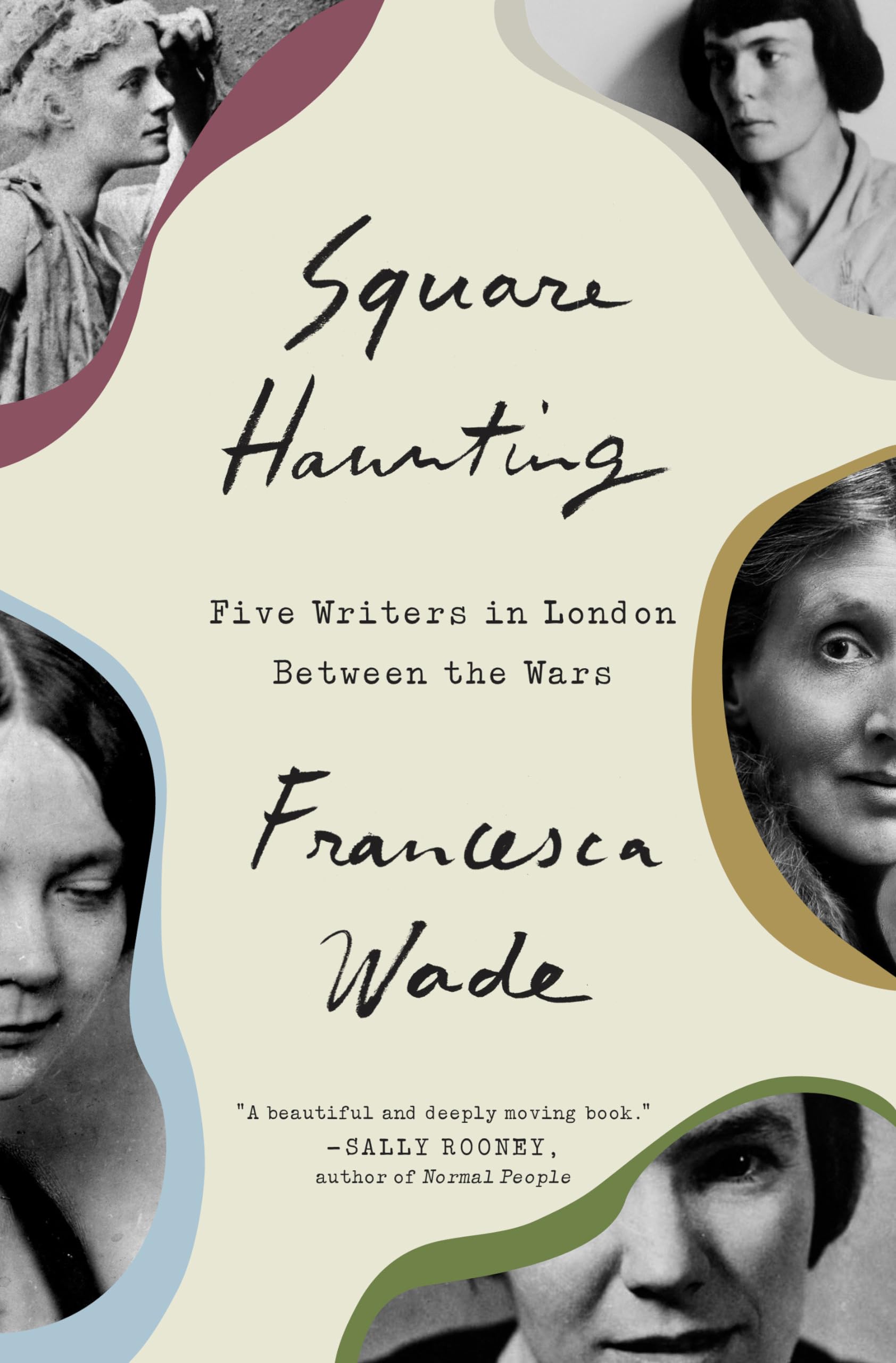 Square Haunting: Five Writers In London Between The Wars,New