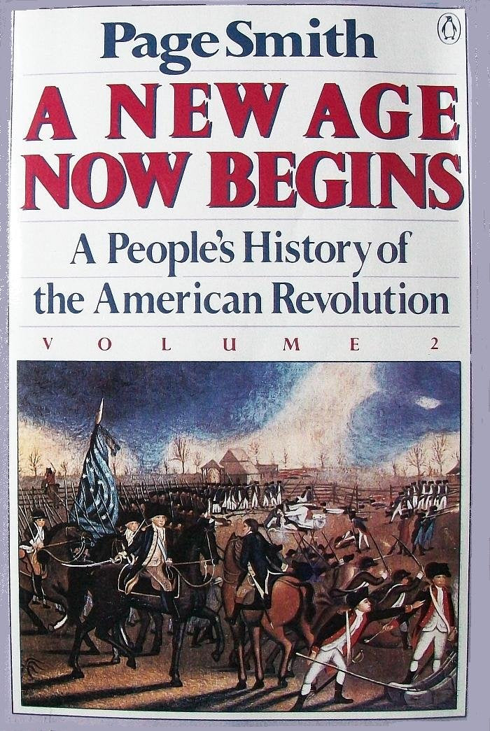 A New Age Now Begins: A People'S History Of The American Revolution (Volume 2),New