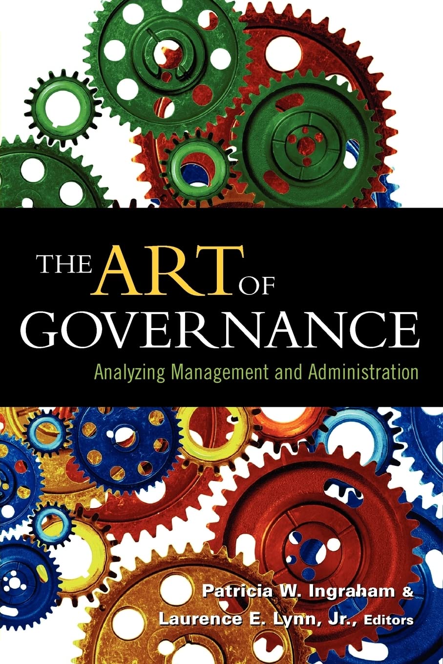 The Art of Governance: Analyzing Management and Administration,Used