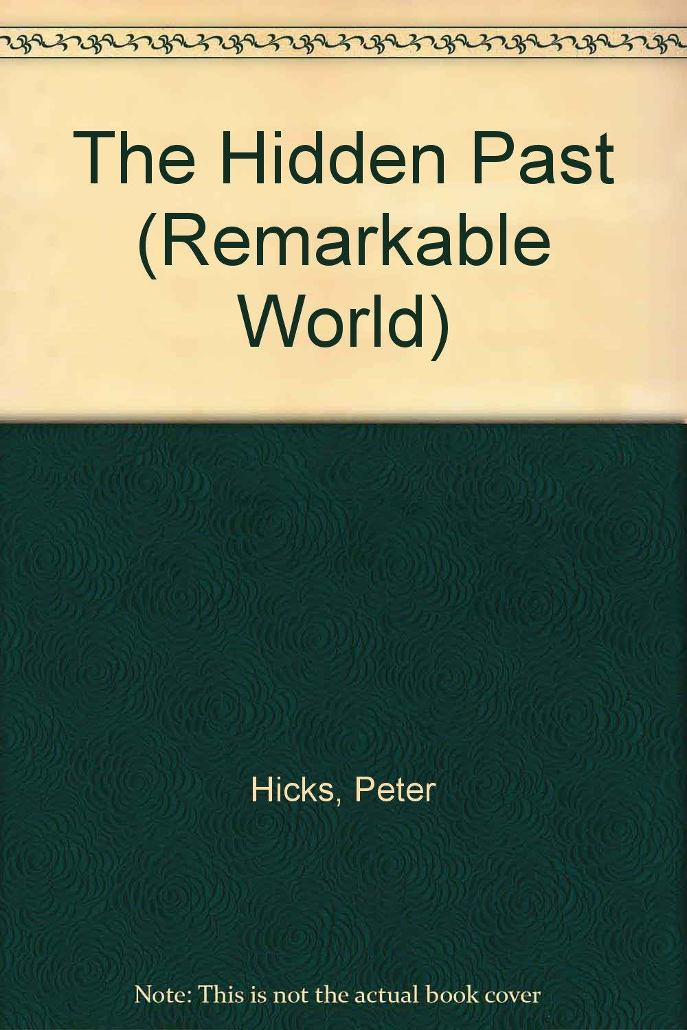 The Hidden Past (Remarkable World),Used