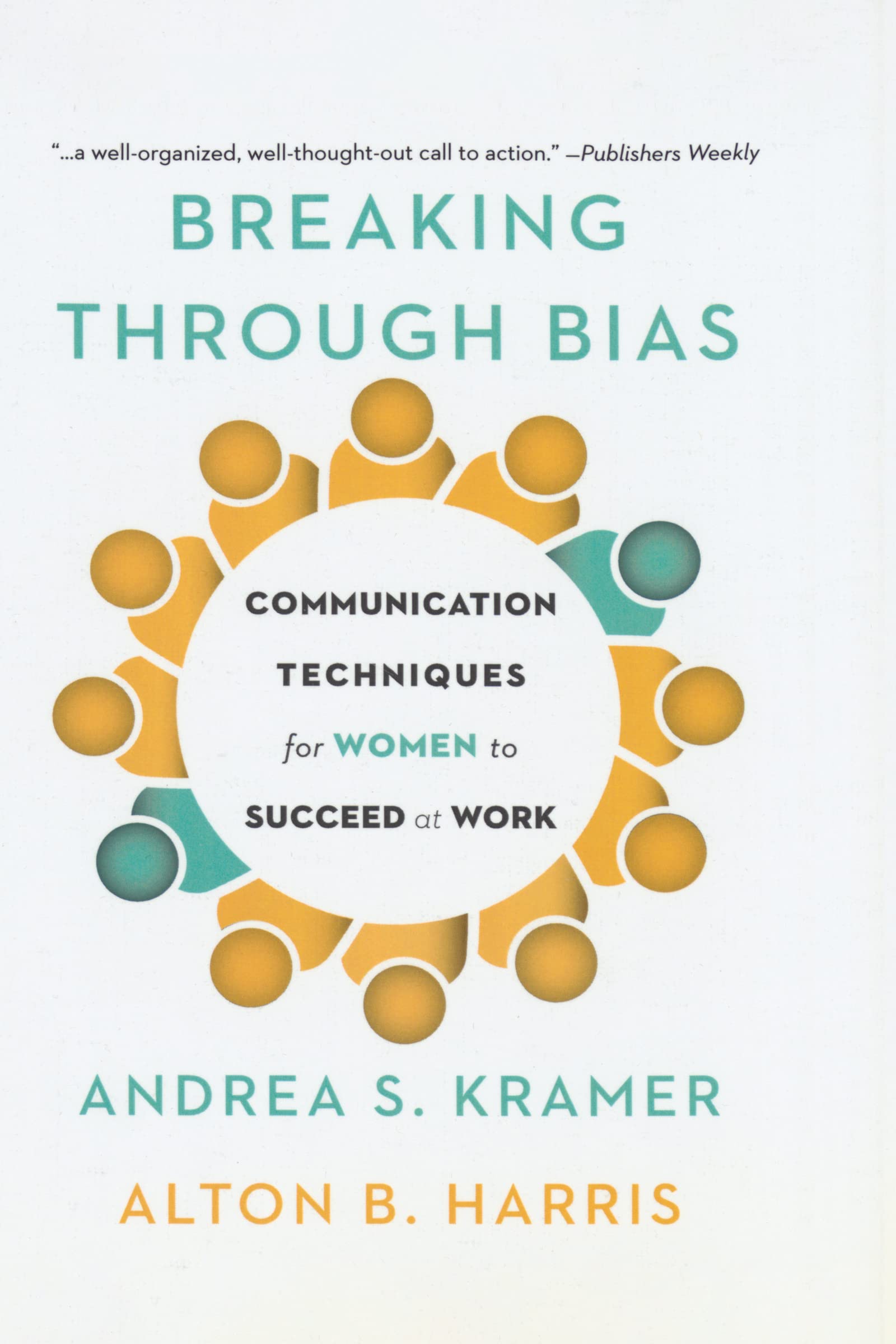 Breaking Through Bias: Communication Techniques for Women to Succeed at Work,Used