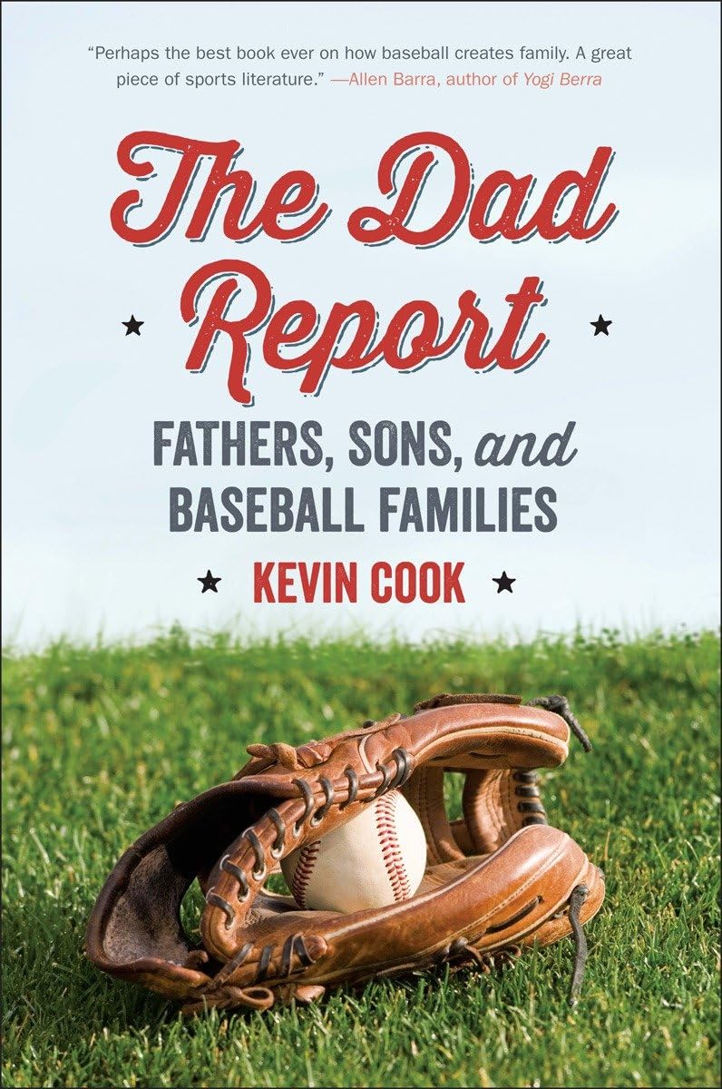 The Dad Report: Fathers, Sons, and Baseball Families,Used