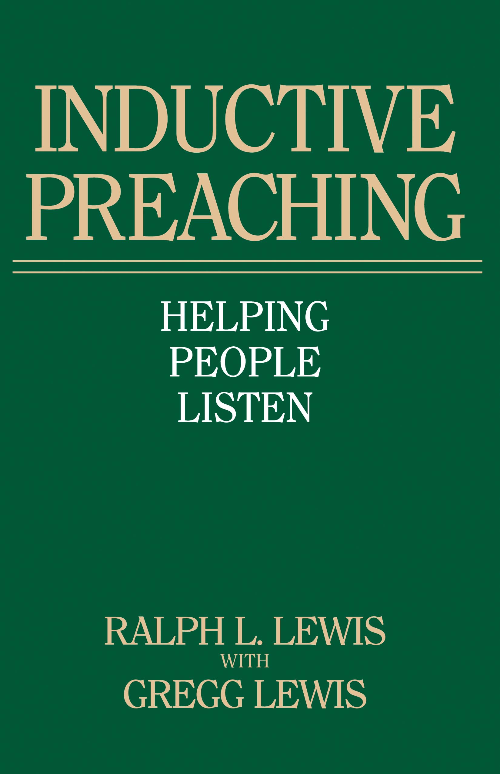 Inductive Preaching: Helping People Listen,New