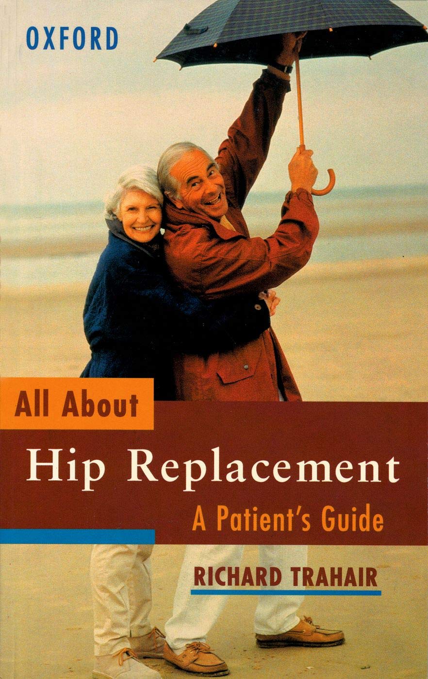 All About Hip Replacement: A Patient's Guide,Used