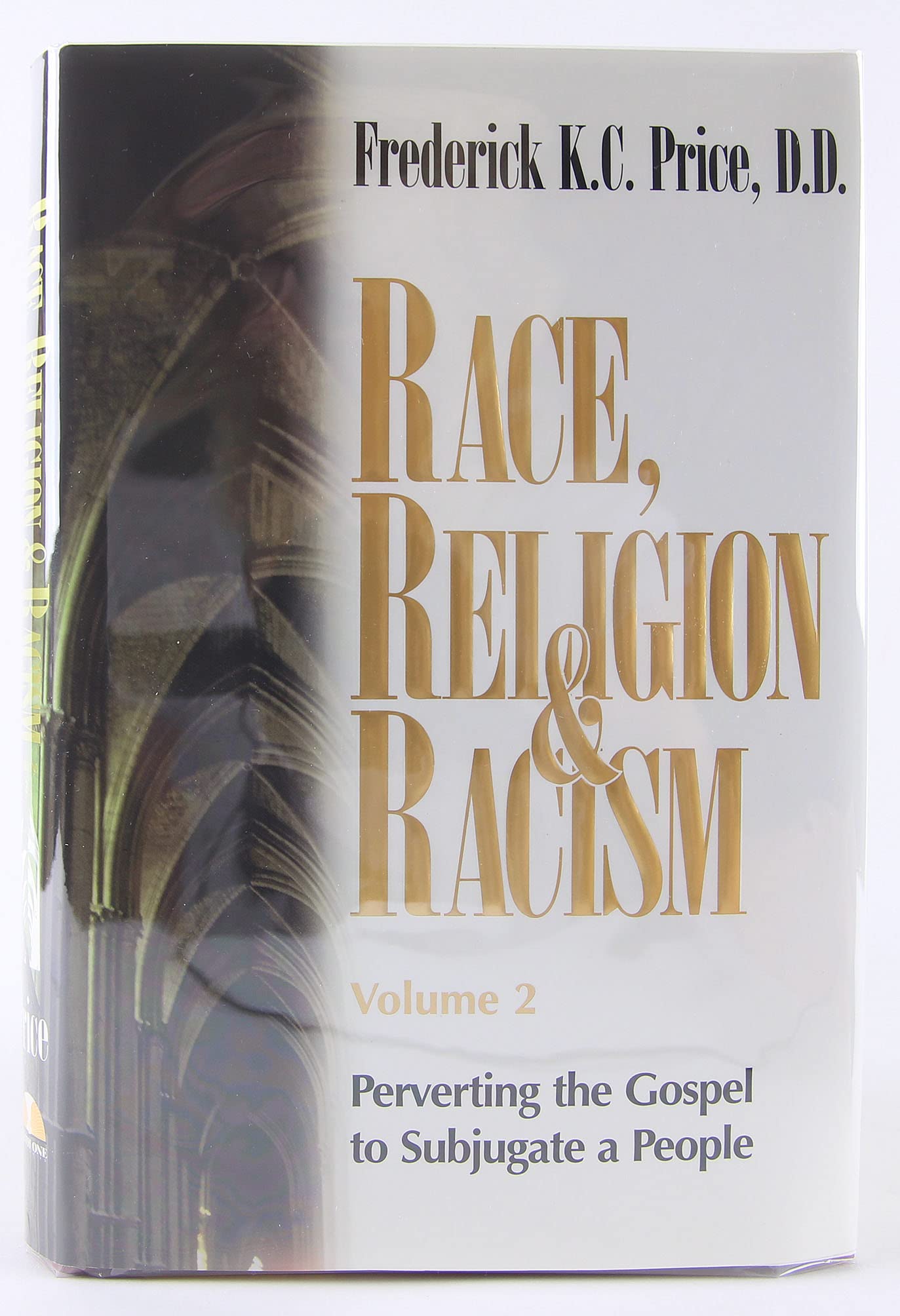 Race, Religion and Racism, Vol. 2: Perverting the Gospel to Subjugate a People,New