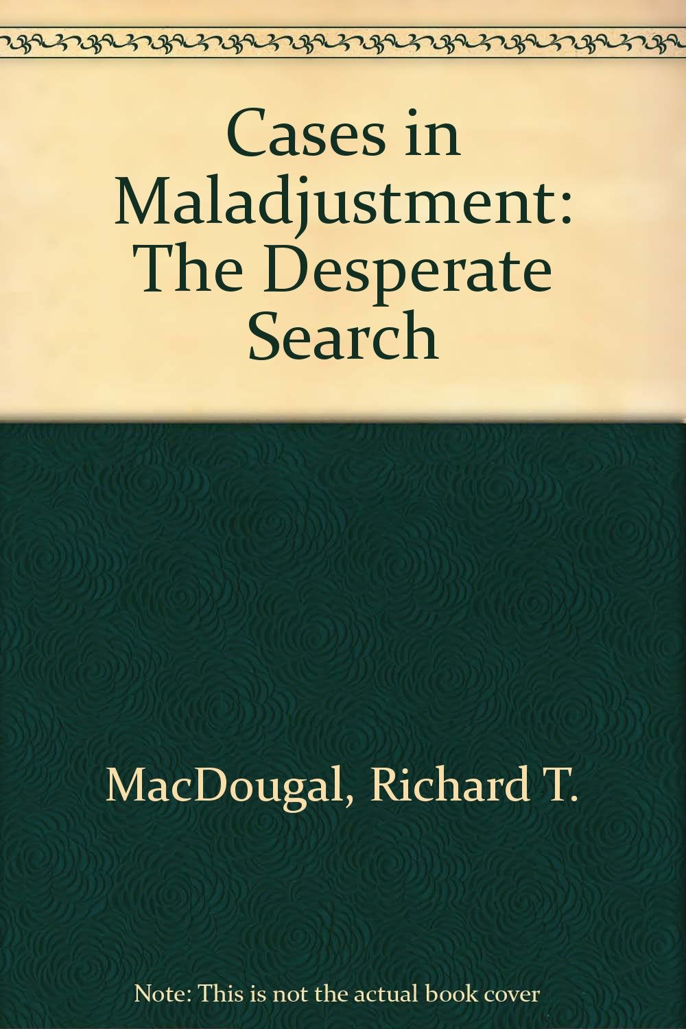 Cases in Maladjustment: The Desperate Search,Used