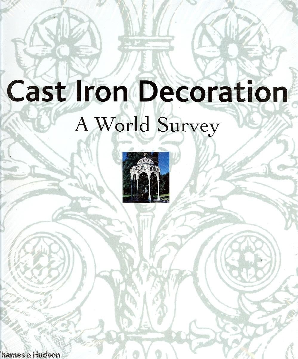 Cast Iron Decoration: A World Survey,Used