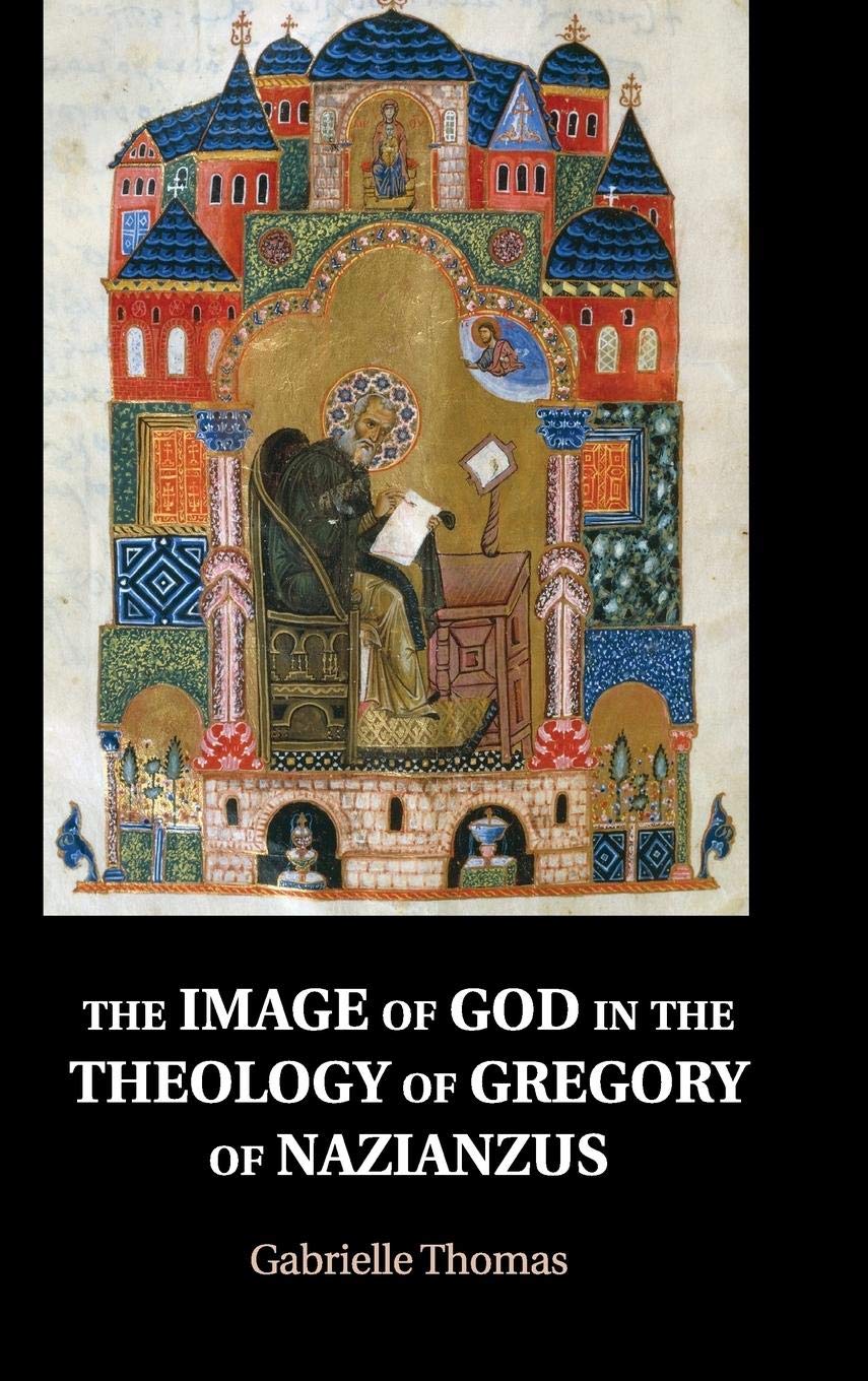 The Image of God in the Theology of Gregory of Nazianzus,Used