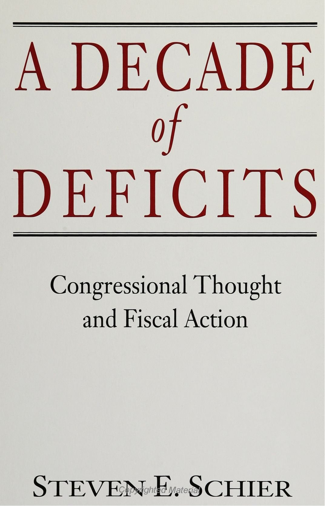 A Decade of Deficits: Congressional Thought and Fiscal Action,Used