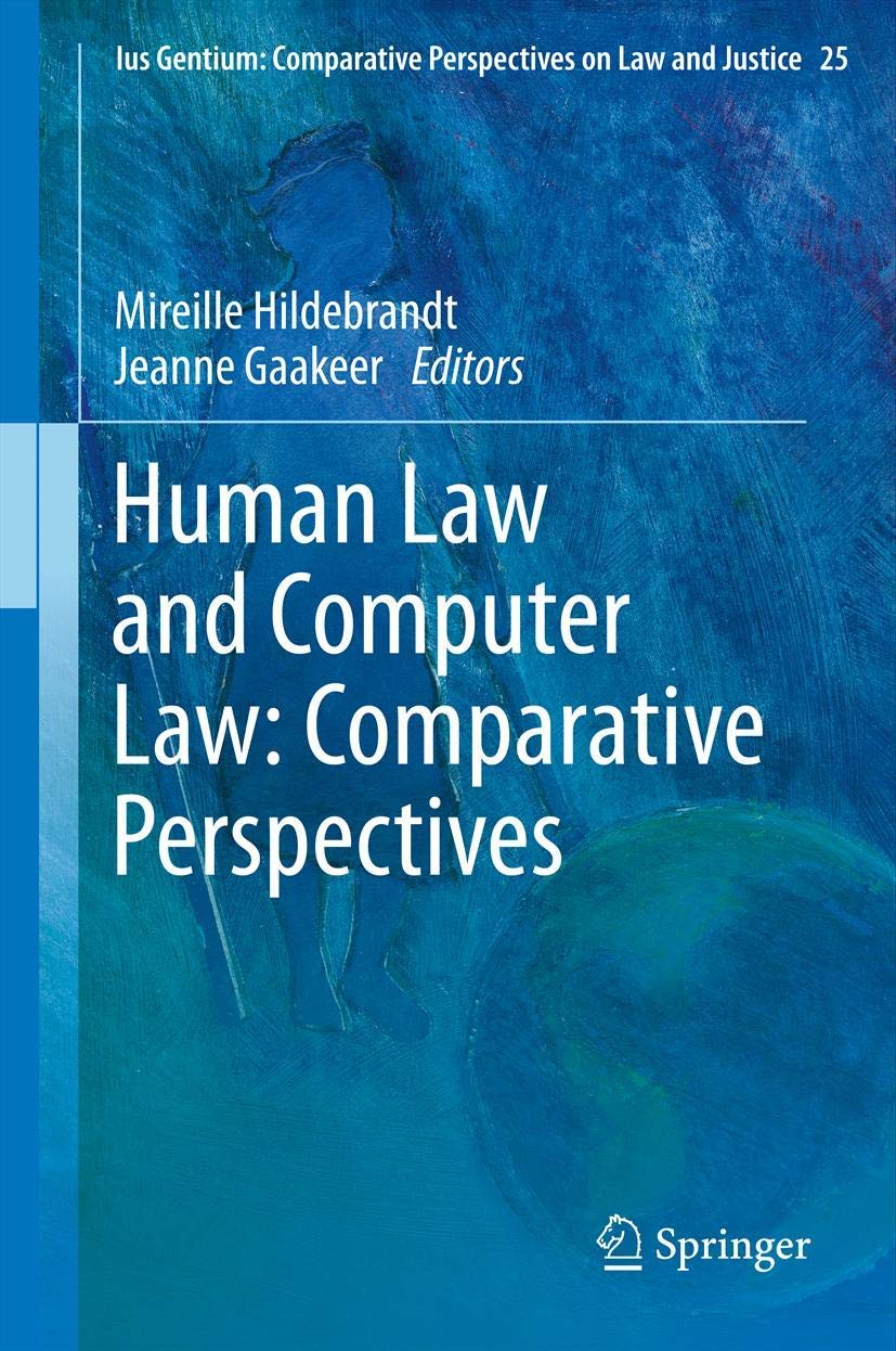 Human Law and Computer Law: Comparative Perspectives (Ius Gentium: Comparative Perspectives on Law and Justice, 25),Used