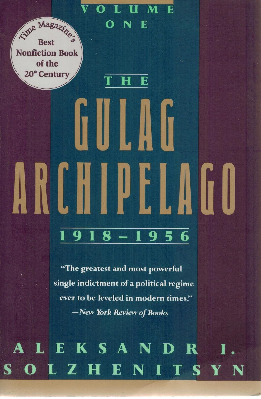 The Gulag Archipelago, 19181956: An Experiment In Literary Investigation (Volume One),New