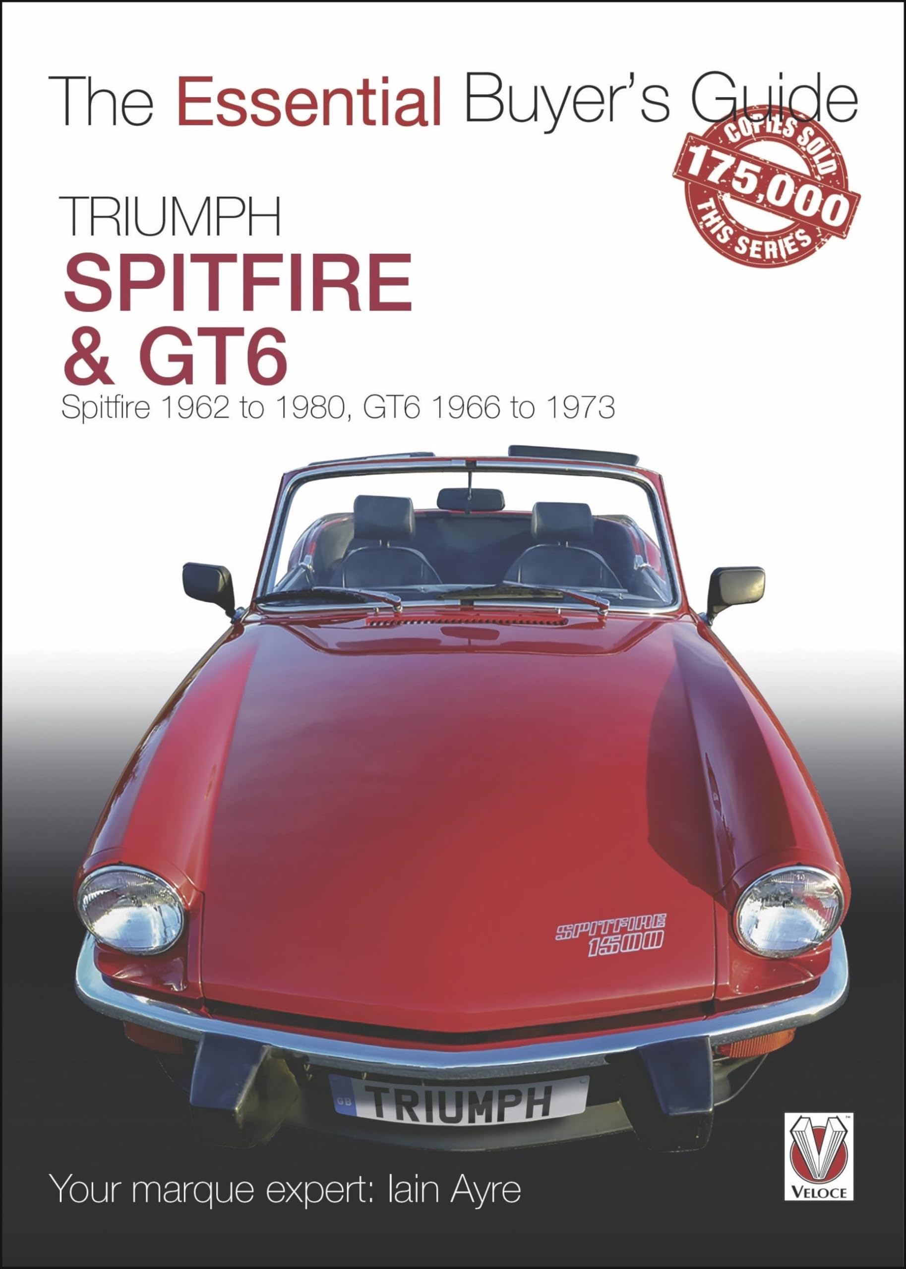 Triumph Spitfire and GT6: Spitfire 1962 to 1980, GT6 1966 to 1973 (The Essential Buyer's Guide),Used