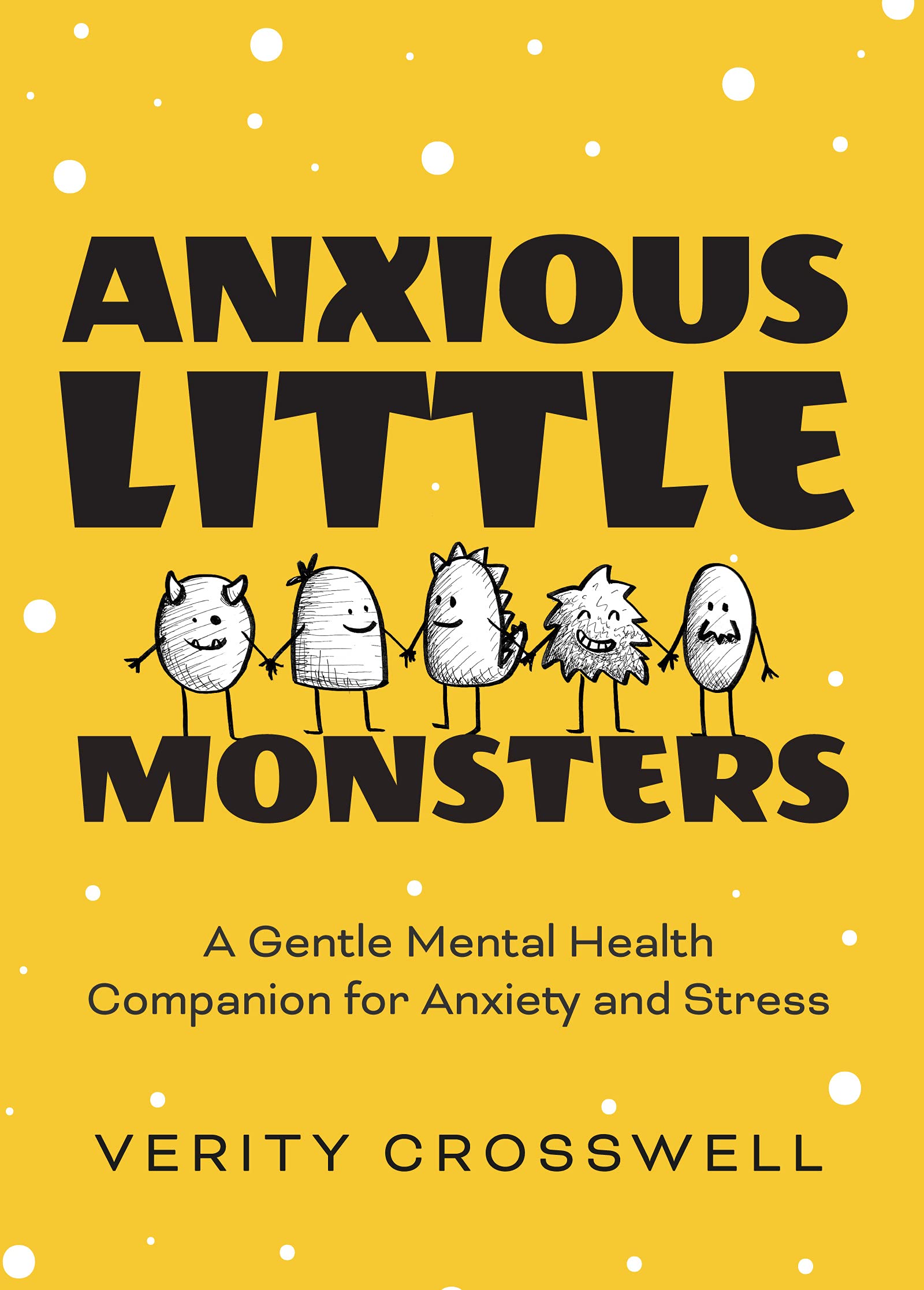 Anxious Little Monsters: A Gentle Mental Health Companion for Anxiety and Stress (Art Therapy, Mood Disorder Gift),Used