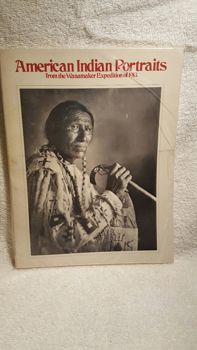 American Indian Portraits;: From The Wanamaker Expedition Of 1913,,New